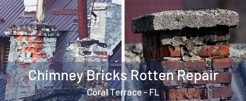  Chimney Bricks Rotten Repair Coral Terrace - FL