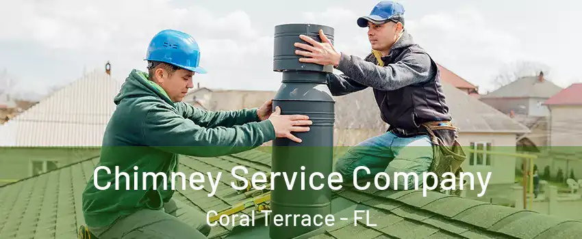  Chimney Service Company Coral Terrace - FL