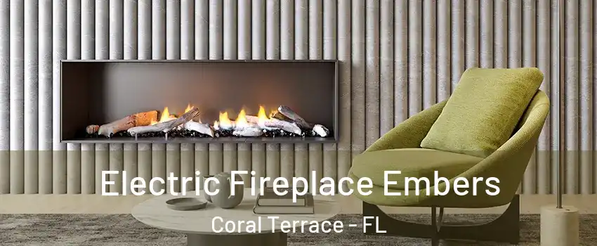  Electric Fireplace Embers Coral Terrace - FL