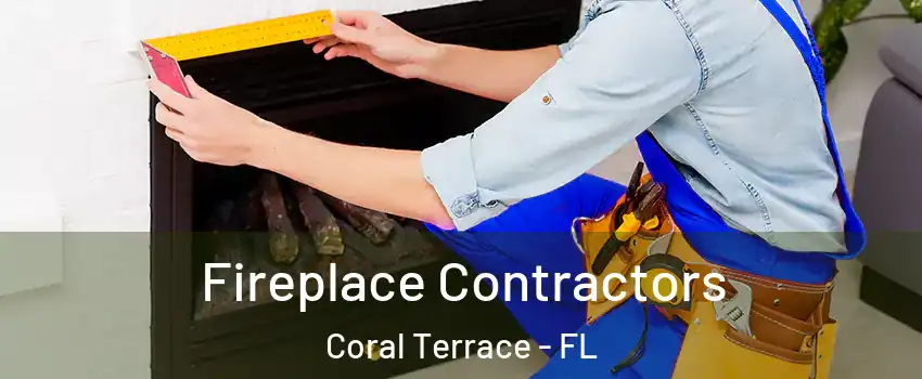  Fireplace Contractors Coral Terrace - FL