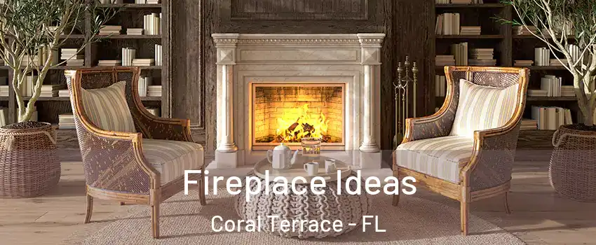  Fireplace Ideas Coral Terrace - FL