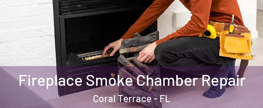  Fireplace Smoke Chamber Repair Coral Terrace - FL