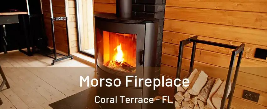  Morso Fireplace Coral Terrace - FL