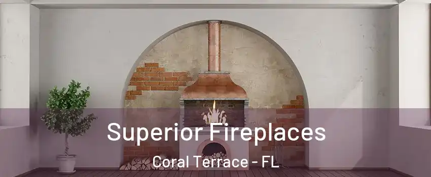  Superior Fireplaces Coral Terrace - FL