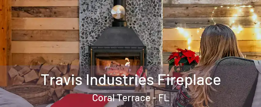  Travis Industries Fireplace Coral Terrace - FL