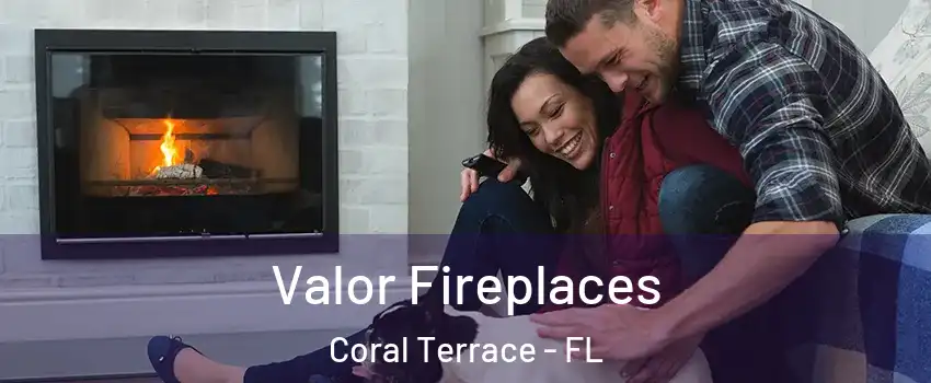  Valor Fireplaces Coral Terrace - FL