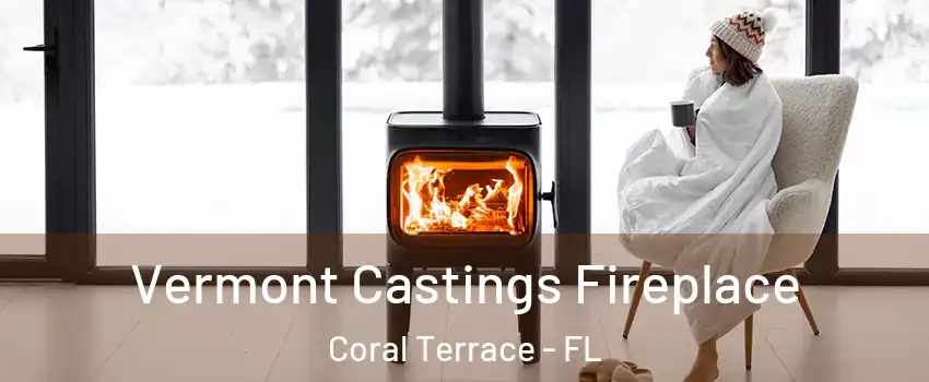  Vermont Castings Fireplace Coral Terrace - FL